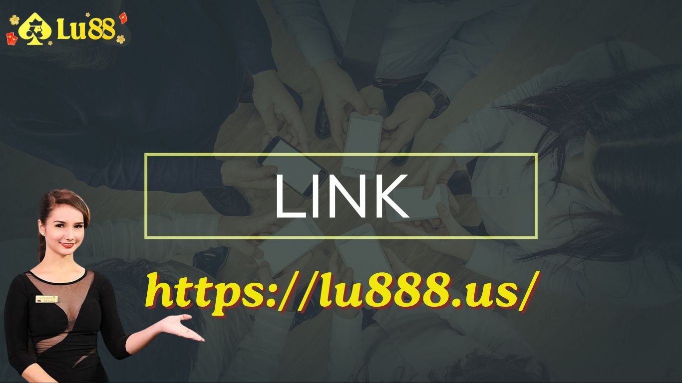Vì sao nên truy cập đúng link vào Lu88?