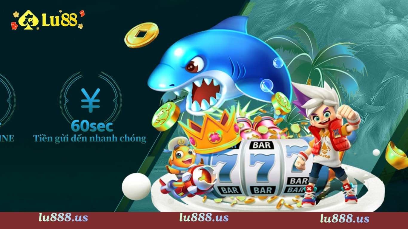 Lý do nên chơi game bắn cá đổi thưởng tại Lu88