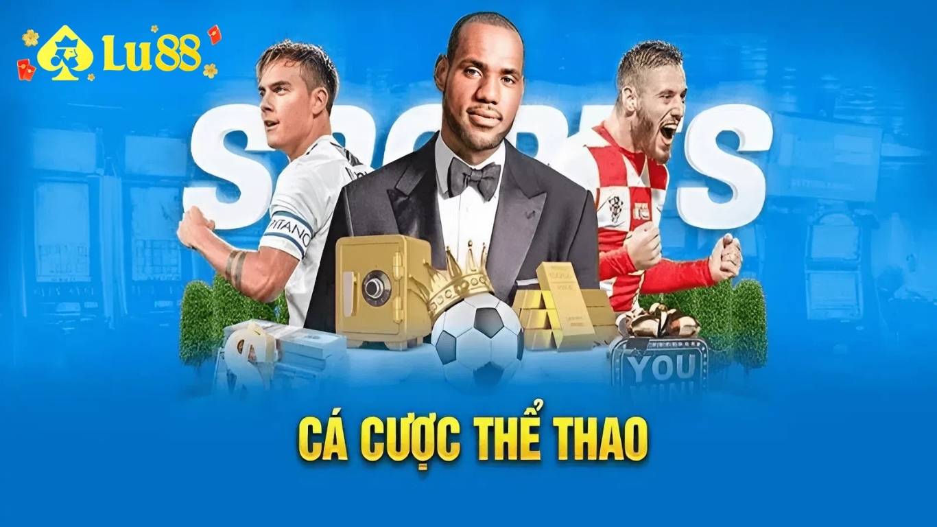 Các trò chơi cá cược thể thao tại Lu88 Các trò chơi cá cược thể thao tại Lu88