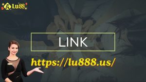 Vì sao nên truy cập đúng link vào Lu88?